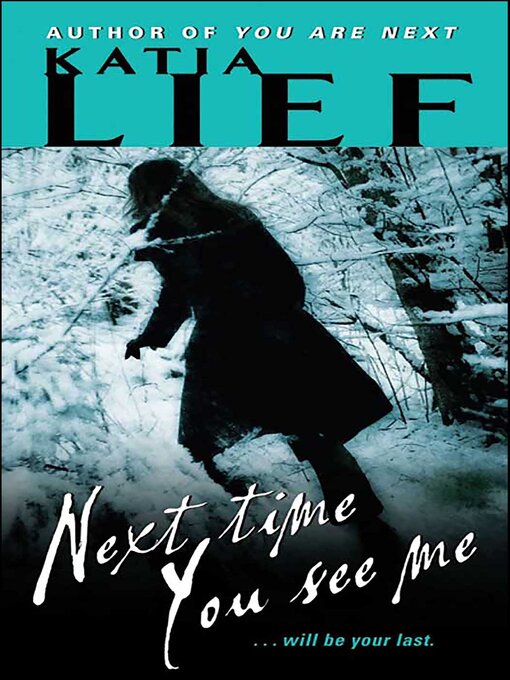 Title details for Next Time You See Me by Katia Lief - Available
